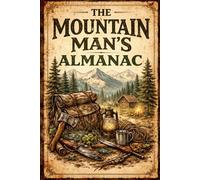 The Mountain Mans Almanac