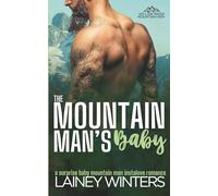 The Mountain Man's Baby: A Surprise Baby Mountain Man Romance (Willow Ridge Mountain Men)