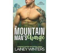The Mountain Man's Charge: A Bodyguard Mountain Man Romance (Willow Ridge Mountain Men)
