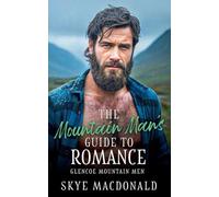 The Mountain Man's Guide to Romance: 0 (Glencoe Mountain Men)
