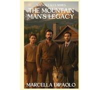 The Mountain Man's Legacy (Wilson Falls Series)