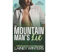 The Mountain Man's Lie: A Billionaire Mountain Man Romance (Willow Ridge Mountain Men)