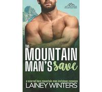 The Mountain Man's Save: A Scarred Hero Mountain Man Romance (Willow Ridge Mountain Men)