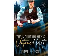 The Mountain Man's Untamed Brat: A why choose mountain man cowboy romance