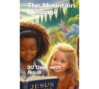 The Mountain Message: 30 Days with Jesus