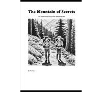 The Mountain of Secrets: An adventure story with Jake and Leo