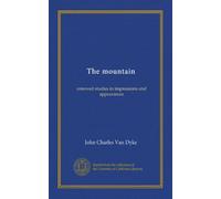 The mountain: renewed studies in impressions and appearances