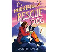 The Mountain Rescue Dog: the most heartwarming story of the autumn, perfect for young animal fans!