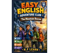 The Mountain Rescue - Easy English Adventure Club (Book 18 ): An Exciting ESL Story for Young Learners - Improve Your English Reading Skills with Fun Adventures