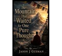 The Mountain That Waited for One Pure Thought