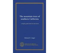 The mountain trees of southern California: a simple guide-book for tree lovers