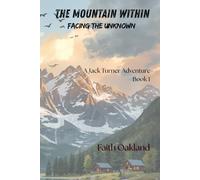 The Mountain Within: Facing the Unknown (Jack Turner Adventure Series)
