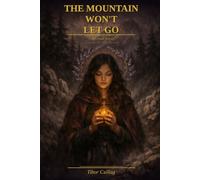THE MOUNTAIN WON'T LET GO: A Spiritual Novel - With an Open Ending (The Scent of the Soul)