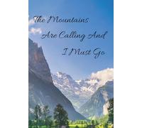 The Mountains Are Calling And I Must Go Journal