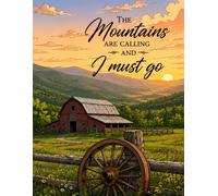 The Mountains Are Calling And I Must Go: Rustic Appalachian Landscape Notebook for Journaling, Travel Notes, Outdoor Adventures, and Creative Writing