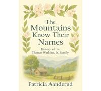 The Mountains Know Their Names: Family of Thomas Watkins, Jr