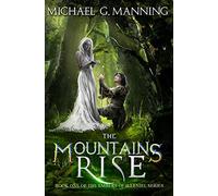 The Mountains Rise: Book 1: Volume 1 (Embers of Illeniel)