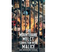 The Mountebank Mulct: Conviction with Malice