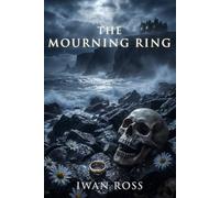 The Mourning Ring: A Scottish Gothic Mystery of Shadows, Secrets, and the Dead: 5 (The McTavish Chronicles)