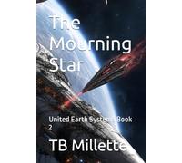The Mourning Star: United Earth Systems Book 2