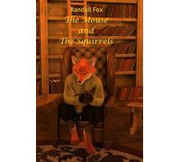 The Mouse and the Squirrels: 25 (Randall Fox Stories)