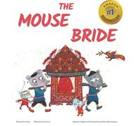 The Mouse Bride: A fresh take on a classic tale with important life lessons & a happy ending. Perfect for kids 4-8 & reading aloud at any age!