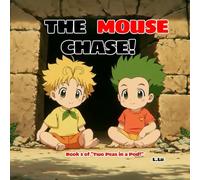 The Mouse Chase!: Two Peas Help a Friend - An Illustrated Story About Kindness and Courage: 2 (Two Peas in a Pod!)