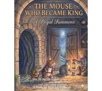 THE MOUSE WHO BECAME KING: A Royal Summons