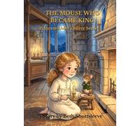 THE MOUSE WHO BECAME KING: Princess Abbie's Silver Secret: Princess Abbie's