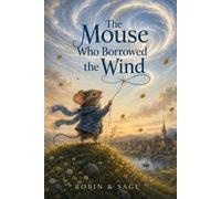 The Mouse Who Borrowed The Wind: The Mouse Who: Series