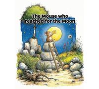 The Mouse who reached for the Moon