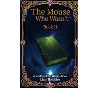 The Mouse Who Wasn't (The Worker of the Wheels)
