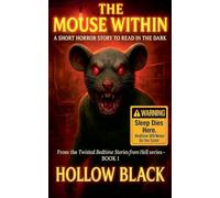 The Mouse Within: A Short Horror Story to Read in the Dark: 1 (Bedtime Stories from Hell)