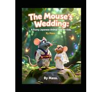 The Mouse's Wedding:: A Funny Japanese Animal Tale for Kids