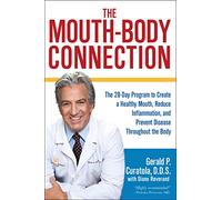 The Mouth-Body Connection: The 28-Day Program to Create a Healthy Mouth, Reduce Inflammation and Prevent Disease Throughout the Body