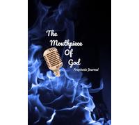 The Mouthpiece of God: Prophetic Journal