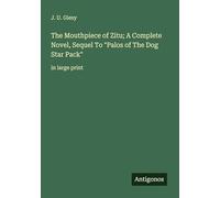 The Mouthpiece of Zitu; A Complete Novel, Sequel To "Palos of The Dog Star Pack": in large print