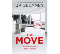 The Move: A gripping, unmissable thriller from the author of The Girl Before and Playing Nice