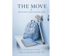 The Move: Between where you pause and where you begin: 5 (Little Moments Series)