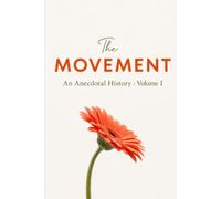 The Movement: An Anecdotal History of the Transcendental Meditation Movement
