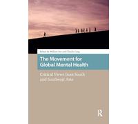 The Movement for Global Mental Health: Critical Views from South and Southeast Asia (Health, Medicine, and Science in Asia)