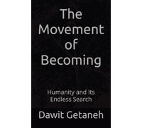 The Movement of Becoming: Humanity and Its Endless Search