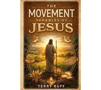The Movement Parables of Jesus: Rediscovering hte Blueprint Hidden in His Stories