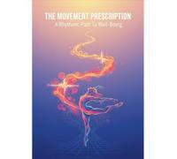 The Movement Prescription: A Rhythmic Path To Well-Being