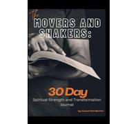 The Movers And Shakers: 30 Day Spiritual Strength And Transformation Journal