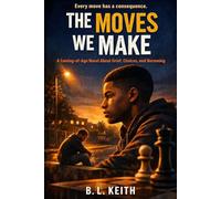 The Moves We Make: A Coming-of-Age Novel About Grief, Choices, and Becoming
