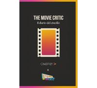 The Movie Critic: Edizione Speciale Cinefily x Popcorn & Podcast - Taccuino per recensioni e amanti del cinema