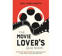 The Movie Lover's Quiz Book: A Compendium of Over 900 Questions on Your Favourite Films, Movie Stars and Directors