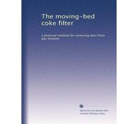 The moving-bed coke filter: a practical method for removing dust from gas streams