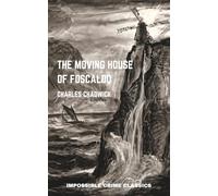 The Moving House of Foscaldo (Impossible Crime Classics)